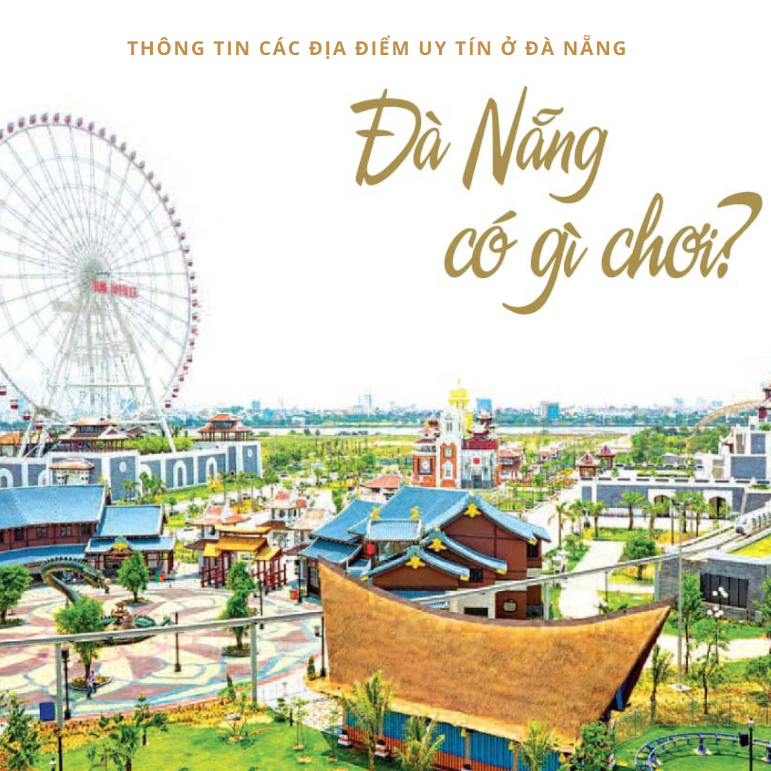 Những khu vui chơi ở Đà Nẵng “xịn xò” nhất Việt Nam