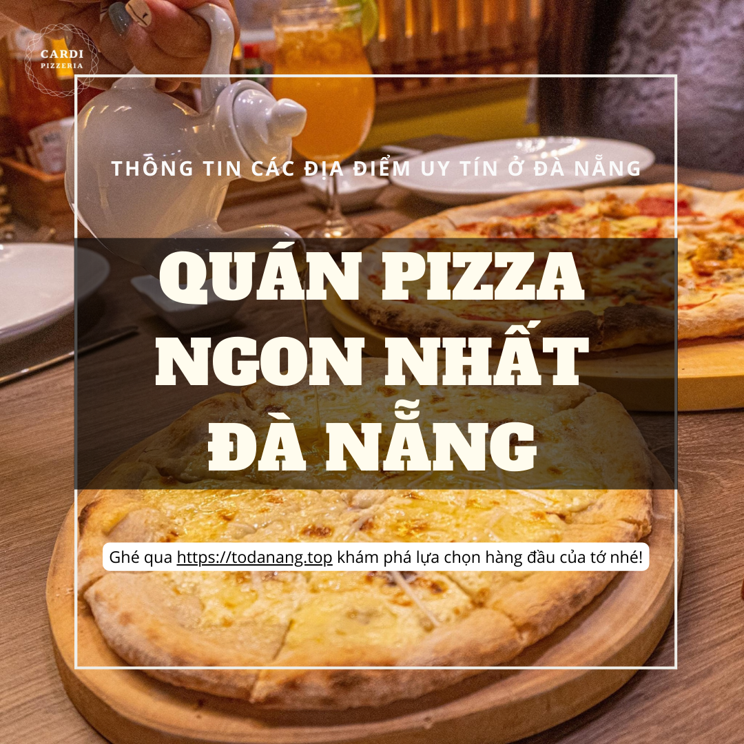 Top 10 Quán pizza ngon nhất ở Đà Nẵng