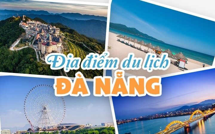 Top 15 địa điểm du lịch ở Đà Nẵng không thể bỏ qua