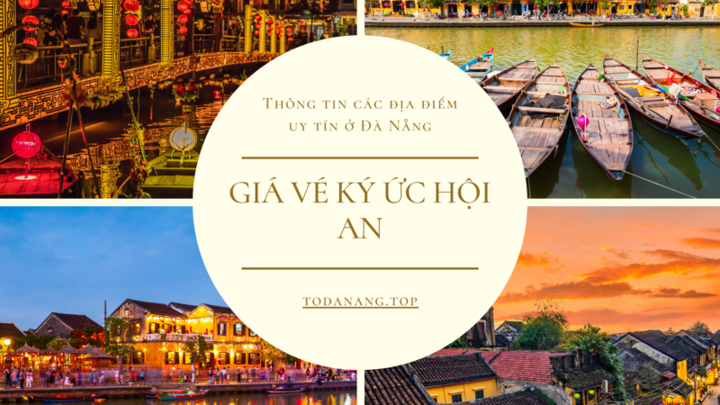 GIÁ VÉ KÝ ỨC HỘI AN 