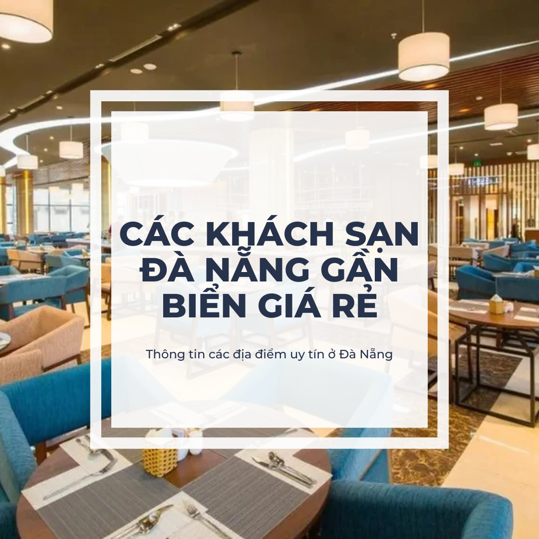 Các Khách Sạn Đà Nẵng Gần Biển Giá Rẻ