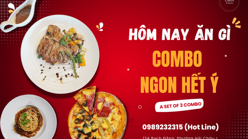 Combo chuẩn Âu tại Cardi Pizzeria Bạch Đằng