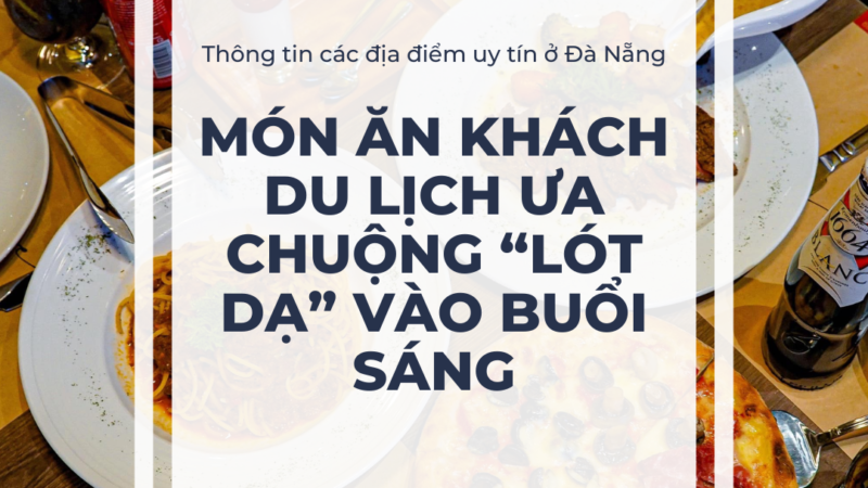 Món ăn khách du lịch ưa chuộng “lót dạ” vào buổi sáng