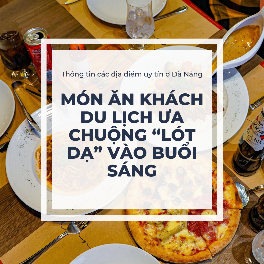 Món ăn khách du lịch ưa chuộng “lót dạ” vào buổi sáng