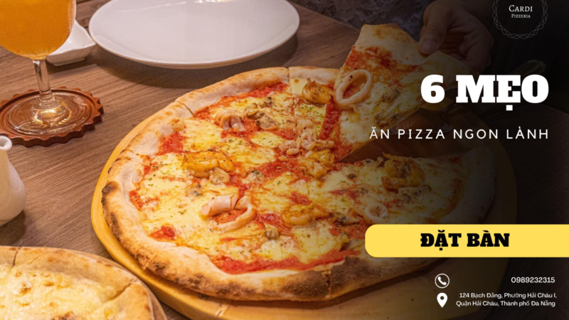 6 MẸO ĐƠN GIẢN ĂN PIZZA NGON LÀNH